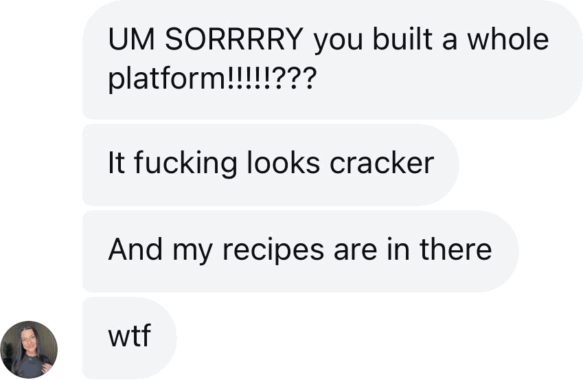 Coach DM: You built a whole platform!? And my recipes are in there